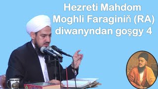 Hezreti Mahdom Moghli Faraginiň RA diwanyndan goşgy 4 jelal kary