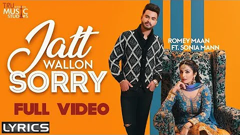 Jatt Wallon Sorry (Lyrics) | Romey Maan ft. Sonia Mann | Latest Punjabi Songs 2019