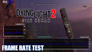 Dying Light 2 Stay Human PS4 Frame Rate Test
