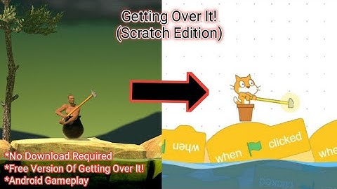 Getting Over It! (Scratch Edition With Griffpatch) Gameplay Walkthrough Android, IOS Part 1