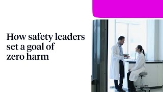 How Safety Leaders Set a Goal of Zero Harm