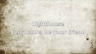 Video thumbnail of "Lighthouse - just wanna be your friend"