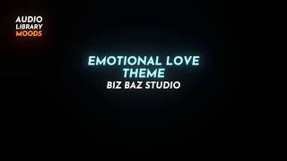 Emotional Love Theme - Biz Baz Studio Cinematic Sad