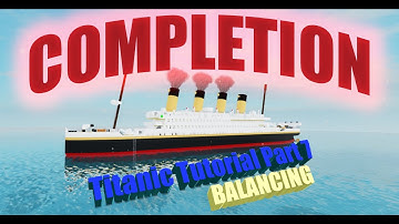 Titanic Tutorial Part 7 (FINAL EPSIODE)