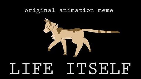 LIFE ITSELF || Original Animation Meme [Warriors OCs]