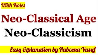 Neo-classical Age | Neo-Classicism | Easy Explanation by Rubeena Yusuf