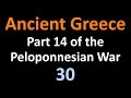 Ancient Greek History - Part 14 of the Peloponnesian War - 30