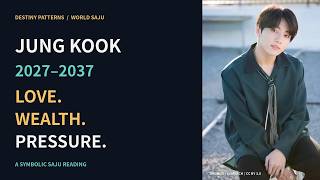 JUNG KOOK: Love, Wealth & the Pressure Years | 2027–2037 SAJU News