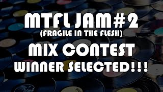 MFTL JAM#2 (Fragile In The Flesh) Mix Contest - WINNER SELECTED!!