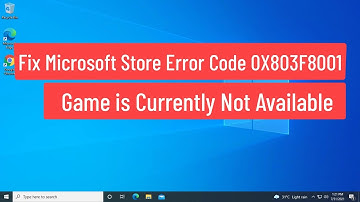 Fix Windows 10 Microsoft Store Error 0x803F8001 Game is Currently Not Available For Your Account