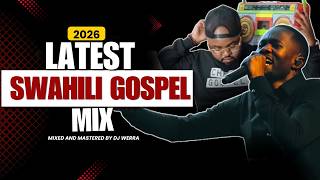 SWAHILI GOSPEL MIX 2026 | DJ WERRA| PRAISE ATMOSPHERE 01| Ft Wapendwa Muziki, Dr Ipyana, Zoravo