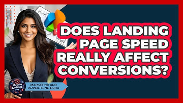 Does Landing Page Speed Really Affect Conversions? - Marketing and Advertising Guru