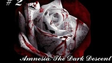 Amnesia: The Dark Descent - Gameplay Part 2 [HD] (No commentary)