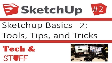 Sketchup Basics 2: Tools, Tips, & Tricks