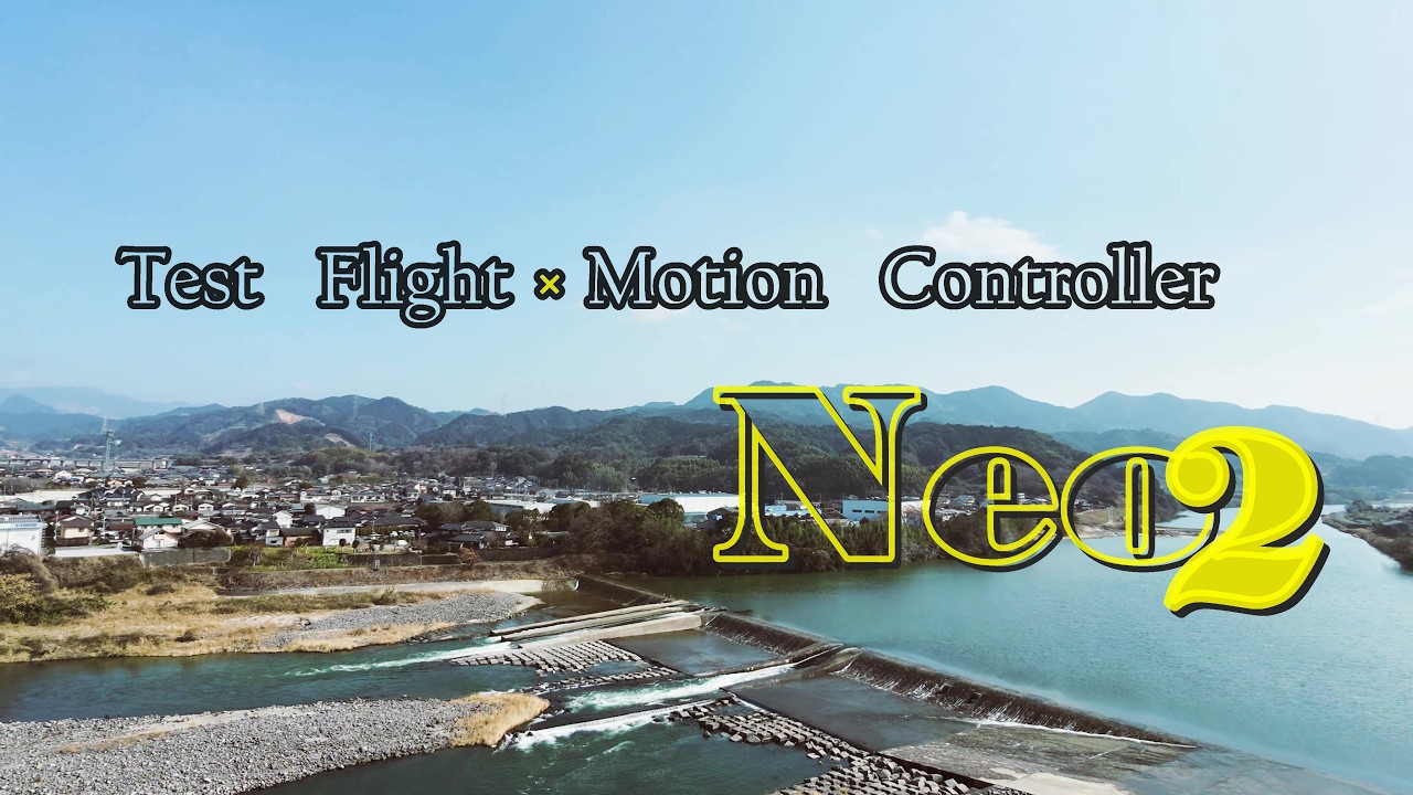 Test flight ︎ Motion controller Neo2 - YouTube