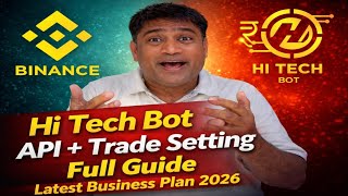 Hi Tech Bot All Info in One Video | Binance API, Business Plan & Universal Trade Setting