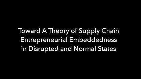 Spotlight-Toward A Theory Of Supply Chain Entrepreneurial Embeddedness In Disrupted And Normal State