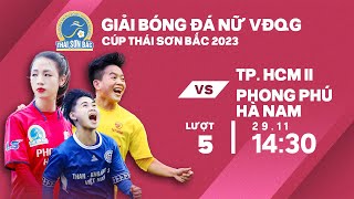 🔴Trực tiếp: TP. Hồ Chí Minh II - Phong Phú Hà Nam | Giải bóng đá nữ VĐQG - Cúp Thái Sơn Bắc 2023