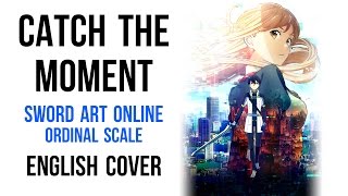 Video-Miniaturansicht von „ENGLISH "Catch the Moment" Sword Art Online (Akane Sasu Sora)“