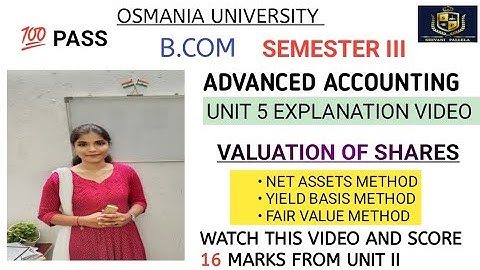 ADVANCED ACCOUNTING || UNIT5 || VALUATION OF SHARES || EXPLANATION VIDEO ||@shivanipallela