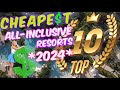 Top 10 cheapest allinclusive resorts 2024