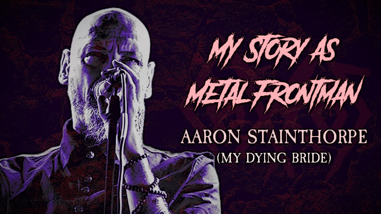 My Story As Metal Frontman: Aaron Stainthorpe (My Dying Bride)
