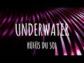 RÜFÜS DU SOL - Underwater (Lyrics)