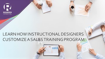Learn How Instructional Designers Customize A Sales Training Program | Richardson Sales Training