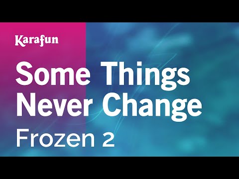 Some Things Never Change Frozen 2 Karaoke Version KaraFun 
