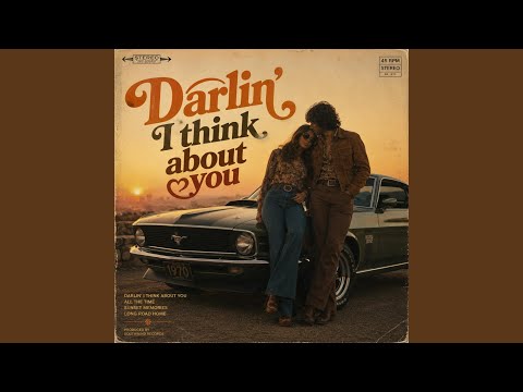 Darlin’ I think about you