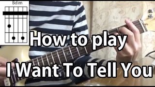 How to play I Want To Tell You-The Beatles-Guitar Tutorial  with tabs