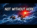 NOT WITHOUT HOPE Movie Explained in Hindi | Real Survival Story | Full Story Breakdown