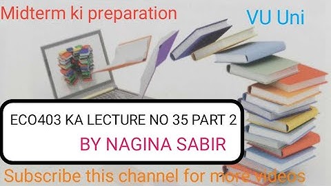 ECO403 ka lecture 35 ka part 2by Nagina Sabir| short lectures of eco403| virtual university|Nagina