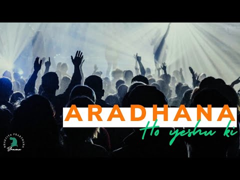 Aradhana ho yeshu ki  Hindi worship song  songs Lyrics