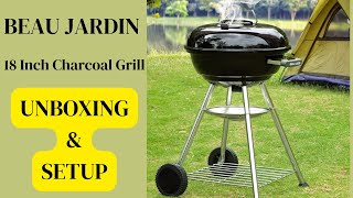 BEAU JARDIN Premium 18 Inch Charcoal Grill  Unboxing & Setup