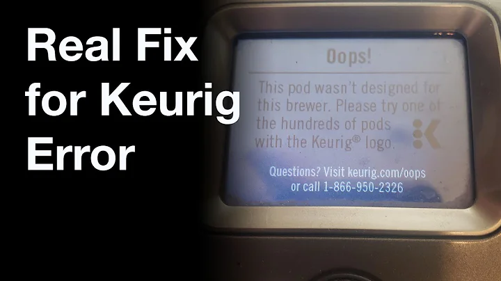 Real Fix for Keurig: Oops! This pod wasn't designed for this brewer.