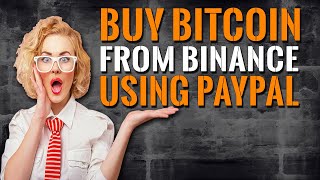 comment acheter des bitcoins sur binance avec paypal