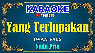 YANG TERLUPAKAN - Iwan Fals [ KARAOKE HD ] Nada Pria