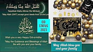 Eid ul adha 2023 whatsapp status Taqabbalallahu minna wa minkum   تَقَبَّلَ اللهُ مِنَّا وَمِنكُم