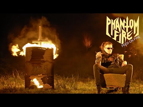 Phantom Fire - "Feed On Fire" Official HD video