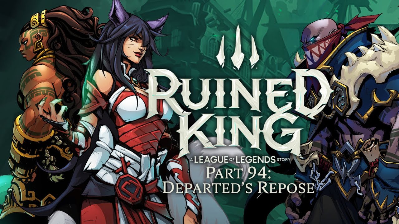 Ruined King: A League of Legends Story – Part 94: Departed's Repose