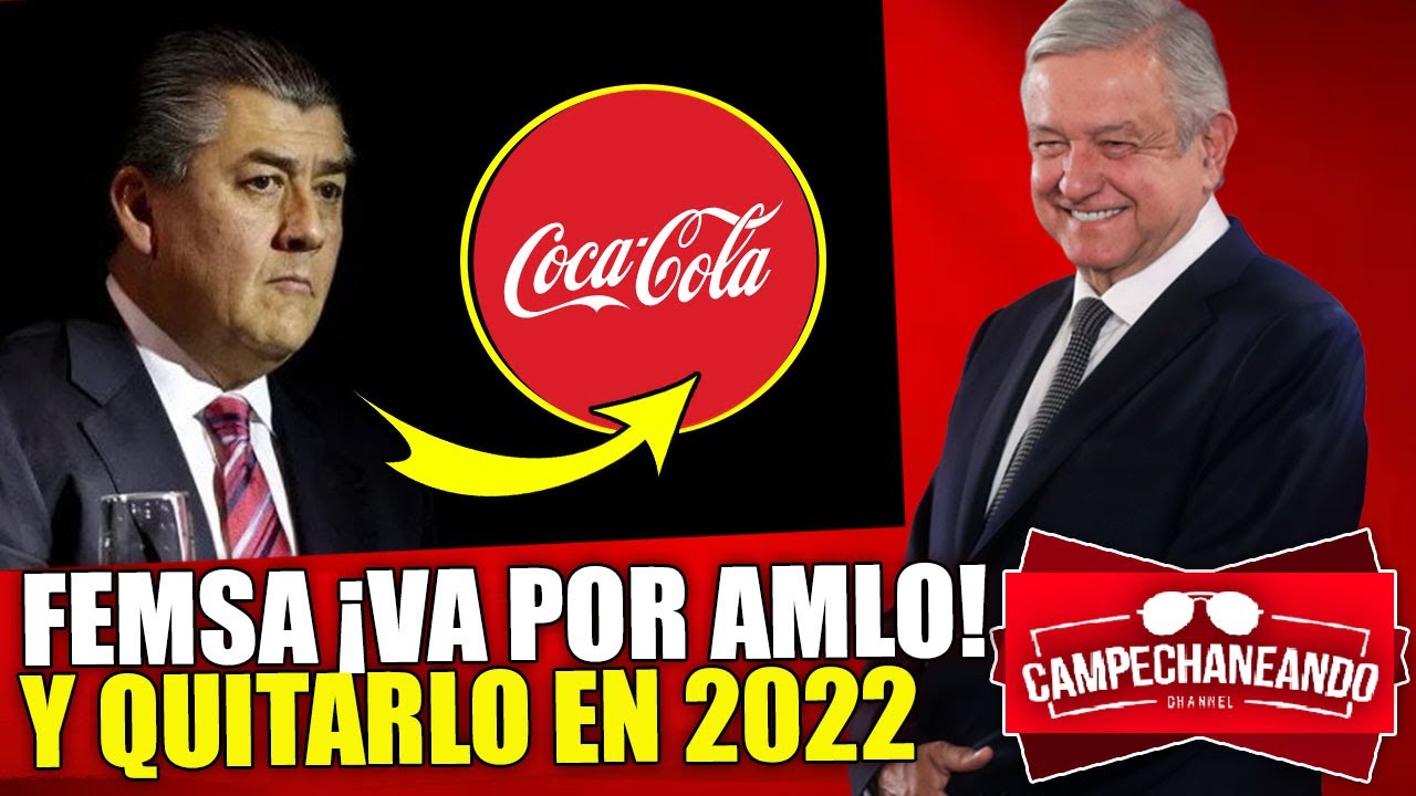 Ahora La Coca Cola El Diablo De Femsa Quitara A Amlo De La Presidencia En 2022 Youtube