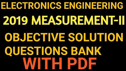 2019 Measurement-II Objective questions and answer electronics engineering 5th semester