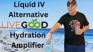 LiveGood Hydration Amplifier Unboxing and Liquid IV Alternative