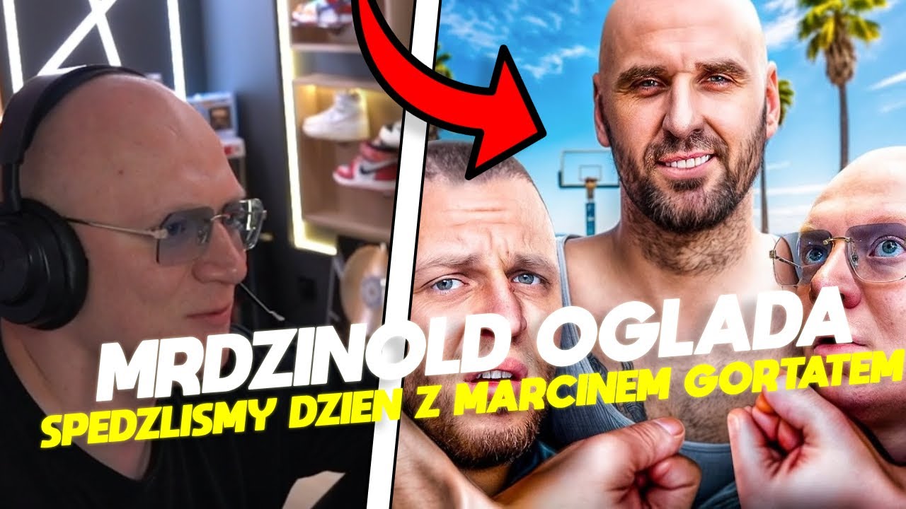 Mrdzinold ogląda SPĘDZILIŚMY DZIEŃ Z MARCINEM GORTATEM