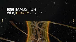 Mabshur - Gravity [Déjà Vu Culture Release]
