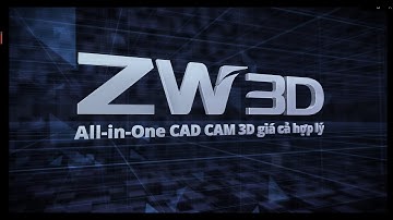 Video tổng quan về ZW3D | All-in-one & Giá cả hợp lý