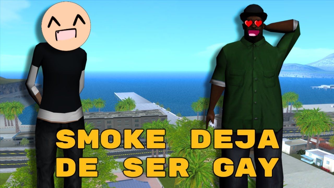 GTA San Andreas Loquendo | Smoke Deja De Ser Gay