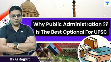 Why Public Administration is the best Optional ?? I For UPSC CSE | Best Optional I By G Rajput