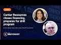 Cartier Resources closes financing, prepares for drill program